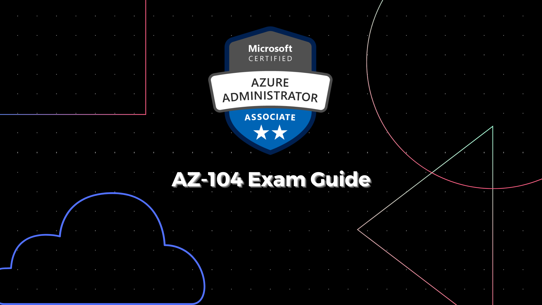 AZ-104 Study Guide: Azure Administrator