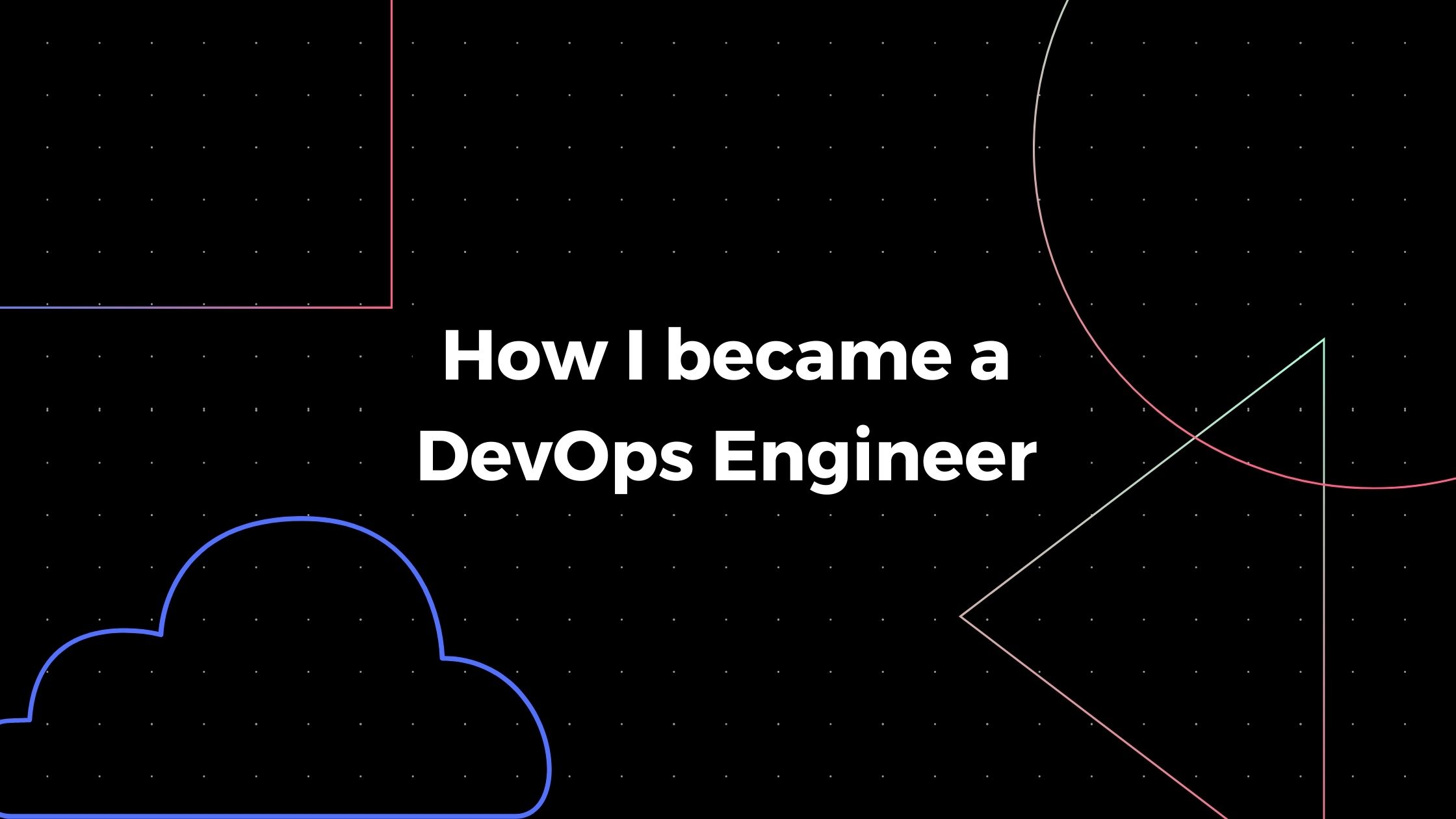 How did I become a DevOps Engineer